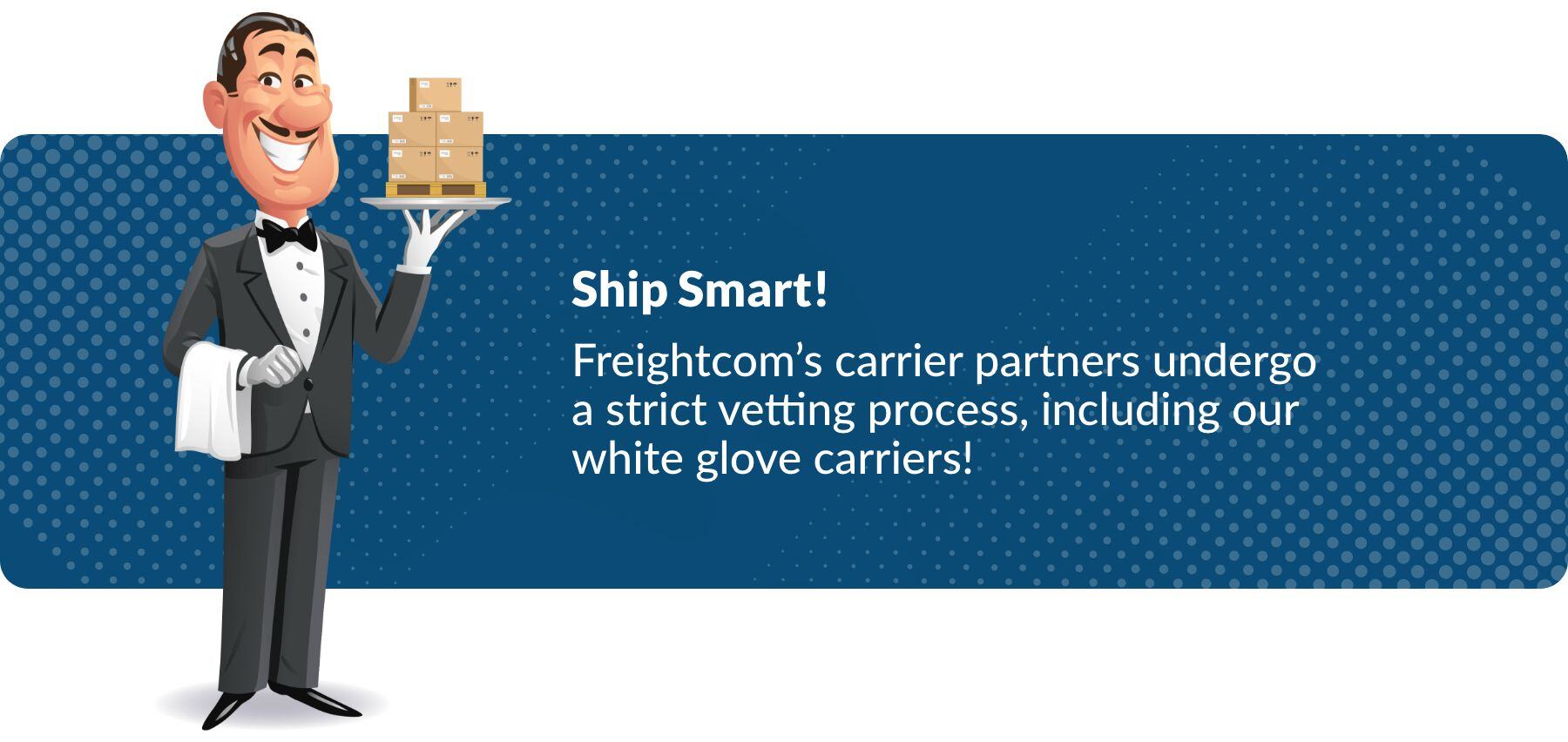 white-glove-service-carrier-vetting-process-Freightcom